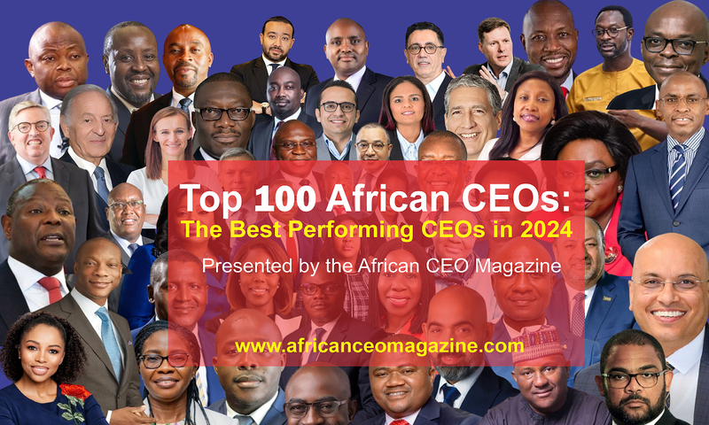 The Top 100 CEOs in Africa: The Best-Performing CEOs in Africa in 2024