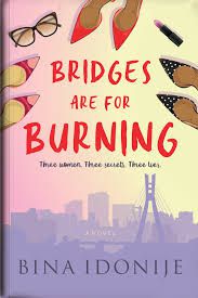 Bina Idonije's "Bridges Are For Burning"