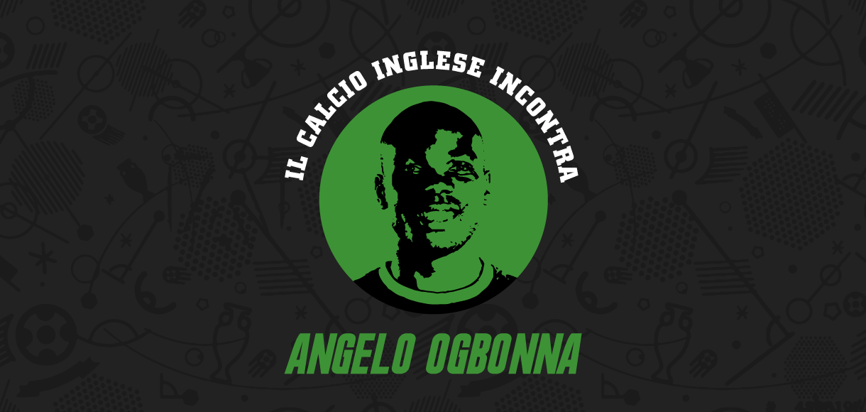Il Calcio Inglese im Interview mit Angelo Ogbonna