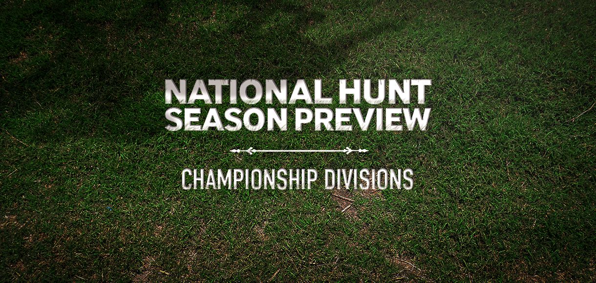 National Hunt season preview part 1: Championship divisions