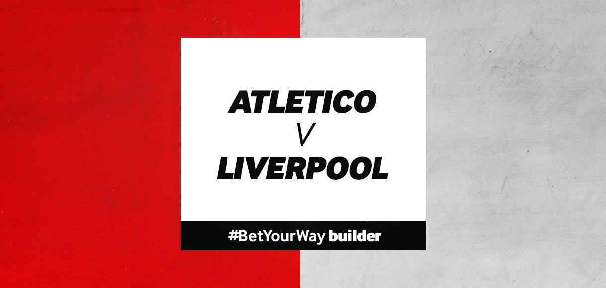 Champions League football tips Atletico v Liverpool 18 02 20