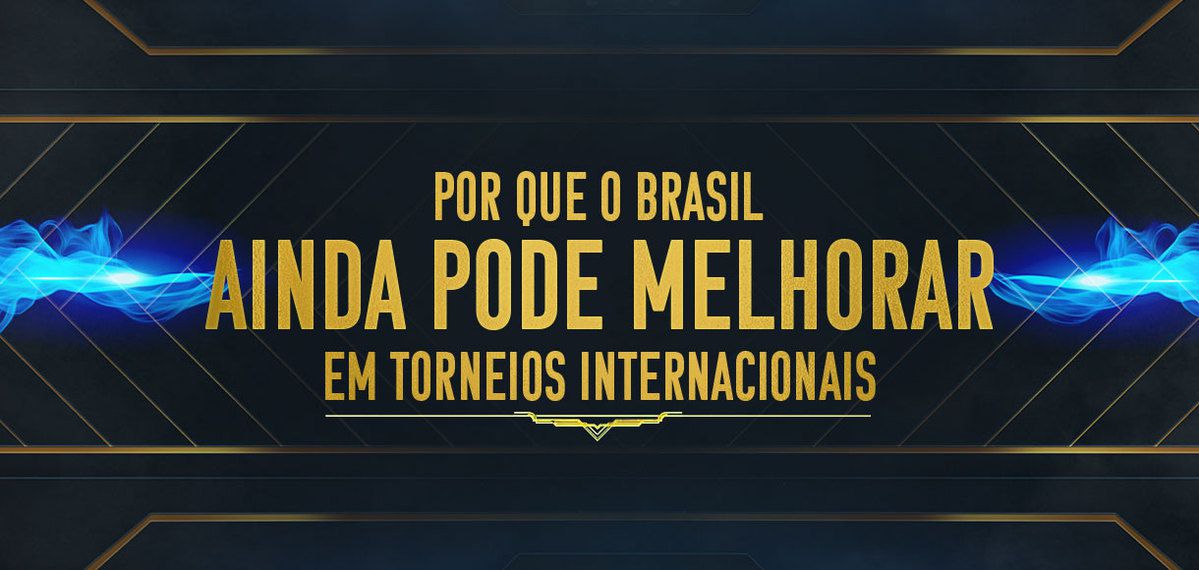 LoL: por que o Brasil ainda pode melhorar em torneios internacionais?