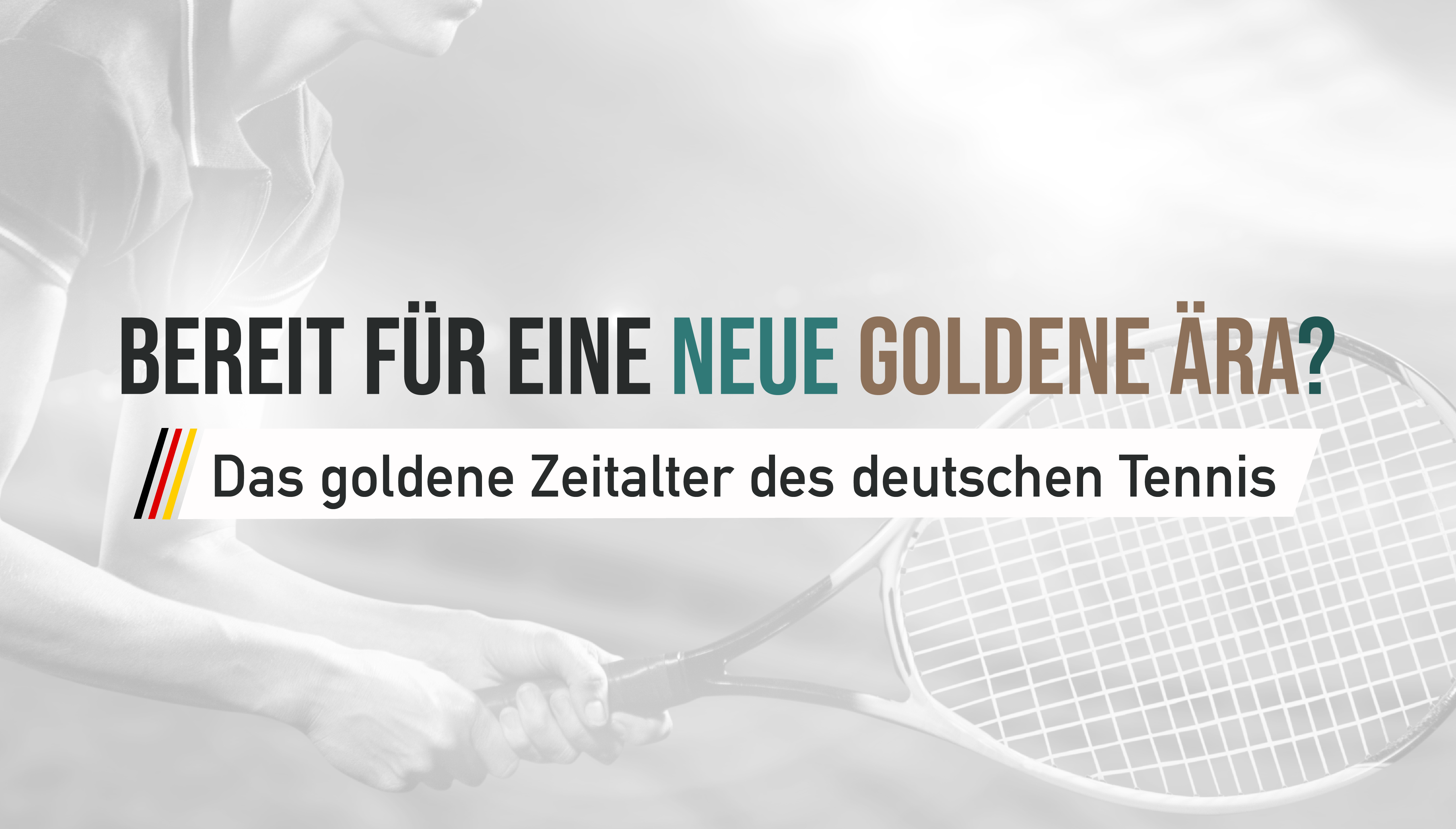 kann die nachste generation an das goldene zeitalter des deutschen tennis anknupfen