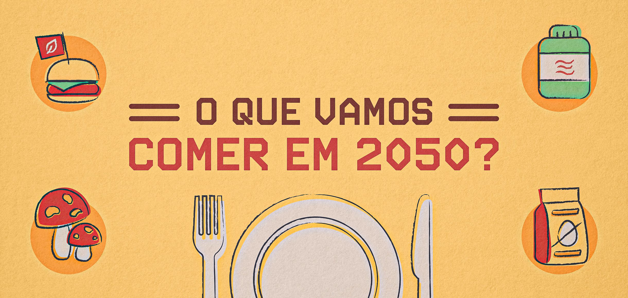 O que vamos comer em 2050?