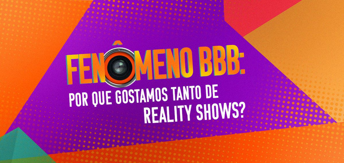 Fenômeno BBB: por que gostamos tanto de reality shows?
