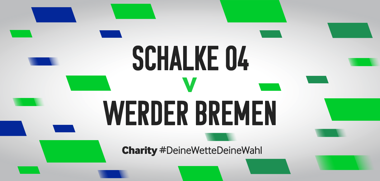 Betway Charity #DeineWetteDeineWahl: Schalke 04 vs Werder Bremen