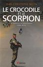 Le crocodile et le scorpion : La France et la Côte d'Ivoire (1999-2013) de Jean Christophe Notin/Babelio