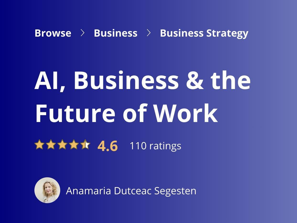 Offered by: Lund UniversityRating: 4.6Length: 11 hoursClass description: This course is designed for those looking to implement AI in business organizations, whether that be public or private, large or small. The course includes a combination of short ...