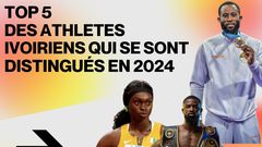 Top 5 des athlètes ivoiriens qui se sont distingués en 2024