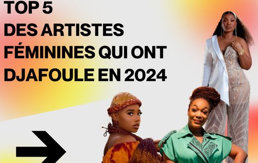 Top 5 des artistes féminines ivoiriennes qui ont djafoule en 2024