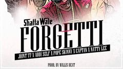 Shatta Wale - Forgetti feat. Joint 77, Addi Self, Pope Skinny, Captan & Natty Lee (Prod. by Willis Beatz)