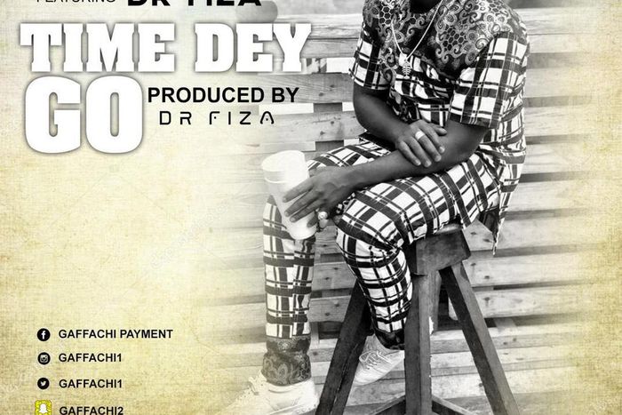 Gaffachi - Time Dey Go feat. Dr Fiza