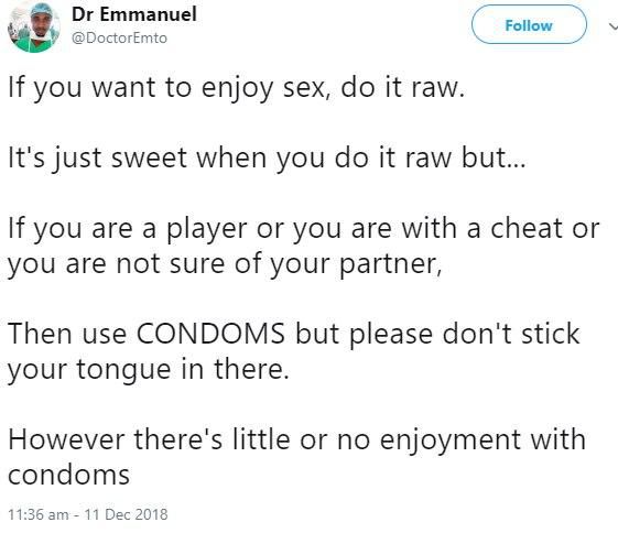 “If you want to enjoy sex, do it raw, it's just sweet” – Doctor