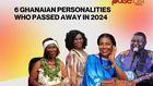 6 Ghanaian personalities who passed away in 2024