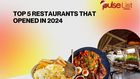 Top 5 new restaurants in 2024