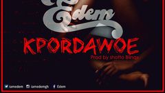 Edem - Kpordawoe (Prod. by Shotto Blinqx)