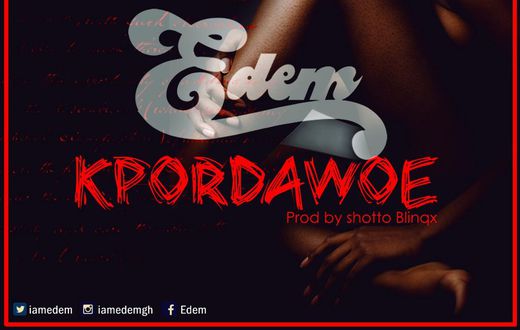 Edem - Kpordawoe (Prod. by Shotto Blinqx)