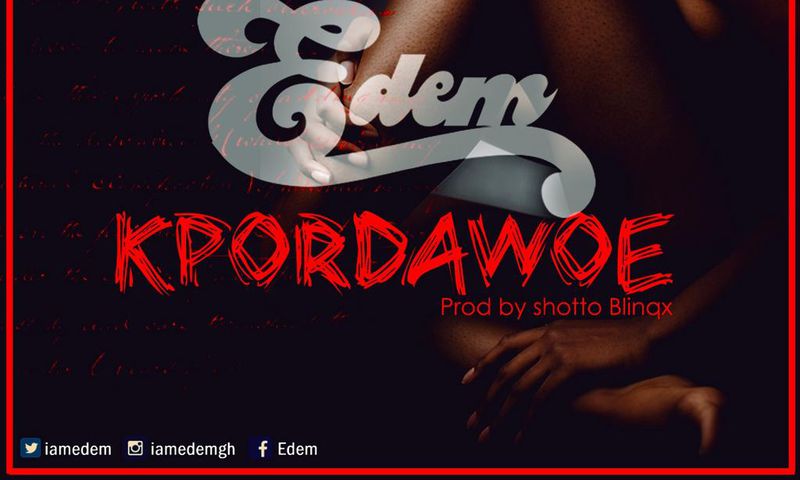 Edem - Kpordawoe (Prod. by Shotto Blinqx)