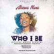 Abrewa Nana - Who I Be (Social Media Riddim) (Prod. by Sicnarf Beat)