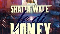 Shatta Wale - Fe Di Money (Prod. by Shatta Wale)