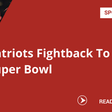 Patriots Fightback To Win Super Bowl