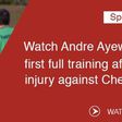 Watch Andre Ayew's first full training after injury against Chelsea