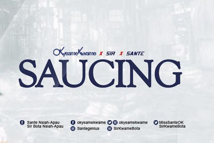 Okyeame Kwame - Saucing feat. Sir & Sante