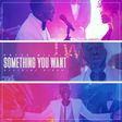 Pryce Williams' 'Something you want'.