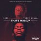Sess featured Terry Apala on his new joint, 'That's wassup'.
