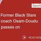 Former Black Stars coach passes on