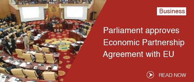 Parliament Approves Economic Partnership Agreement With Eu Pulse Ghana