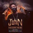 JahiN - You Don't No Mi (Stinking Rich Riddim) (Mixed by Trace Beat)