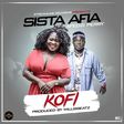 Sista Afia - Kofi feat. Afedzi Perry (Prod. by Willis Beatz)