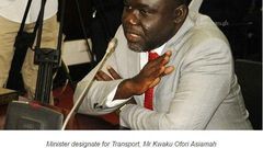 Transport-Minister designate; Kwaku Ofori Asiamah