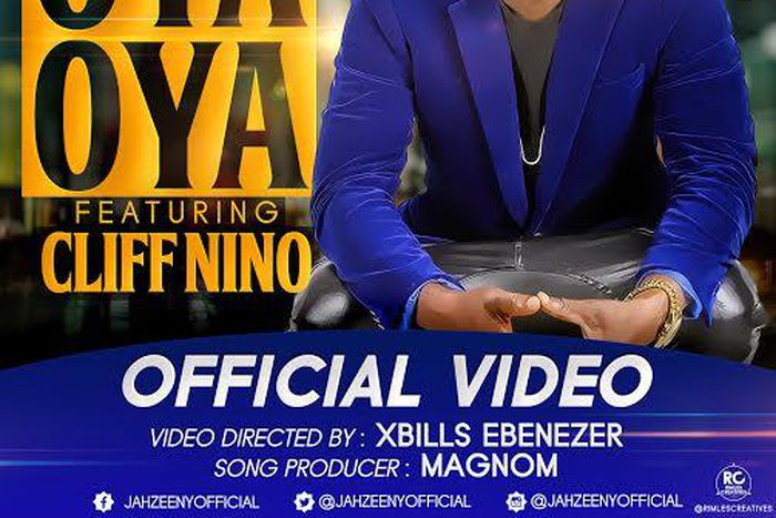 Jahzeeny - Oya Oya Feat. Cliff Nino