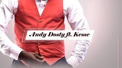Andy Dosty - Never Give Up feat. Kesse