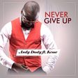 Andy Dosty - Never Give Up feat. Kesse