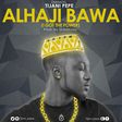 Tijani Pepe - Alhaji Bawa (I Got The Power) (Prod. by Dream Jay)