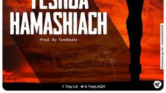 Trey LA - Yeshua Hamashiach (Prod. by Tombeatz)
