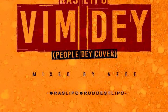 Ras Lipo - Vim Dey (People Dey cover)