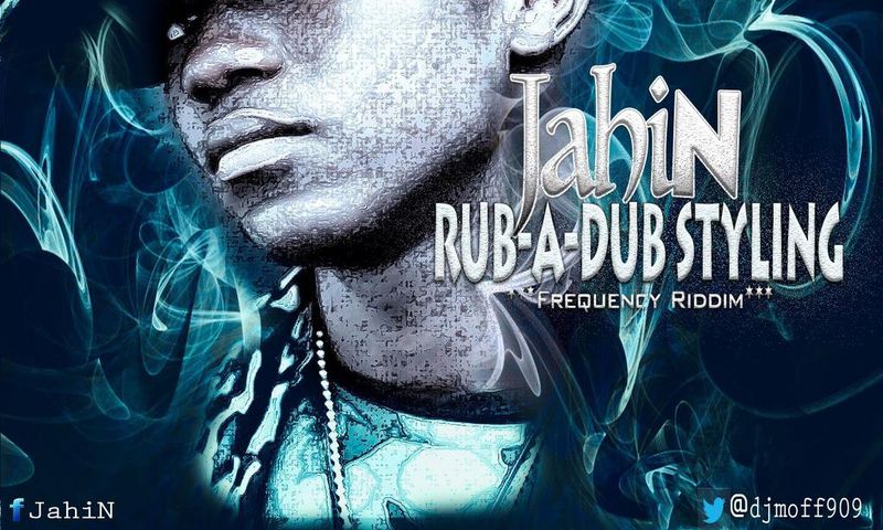 JahiN - Rub-A-Styling (Frequency Riddim) (Mixed by TraceBeat)