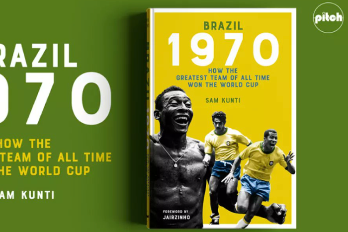 Book Review – Brazil 1970: How the greatest team of all time won the World Cup by Sam Kunti