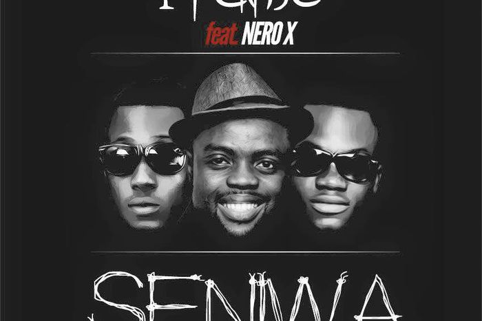 1Fame - Seniwa feat. Nero X (Prod. by Willis Beatz)