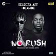 Selecta Aff - No Rush feat. Olamide