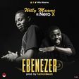 Willy Maame - Ebenezer feat. Nero X (Prod. by Tubhani Beatz)