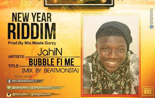 JahiN - Bubble Fi Me (New Year Riddim) (Mixed by Beat Monsta)