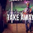 Aka Blay - Take Away feat. Cabum