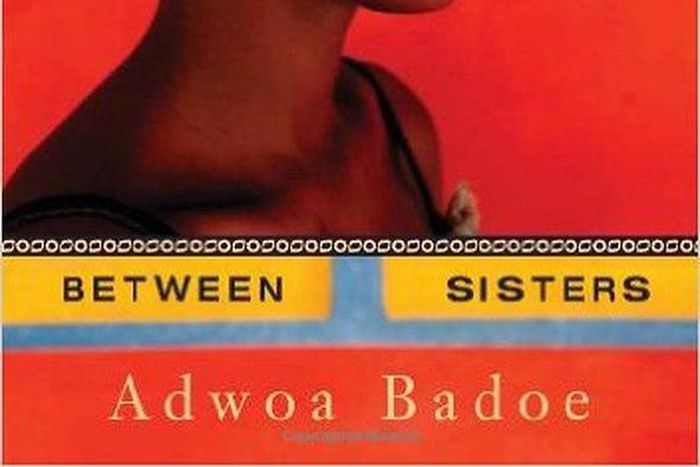 Adwoa Badoe’s Between Sisters
