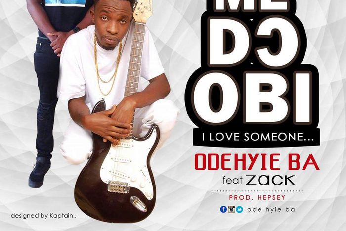 Odehyie Ba - Me D) Obi feat. Zack (Prod. by Hepsey)