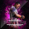 Jon Germain - Threesome (Explicit) feat. E.L & Dee Moneey